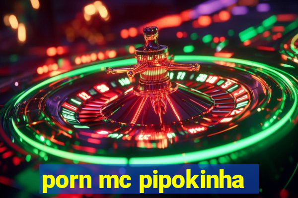 porn mc pipokinha